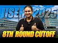 All IISERs Full? Round 8 Result Shock (Only Berhampur?)