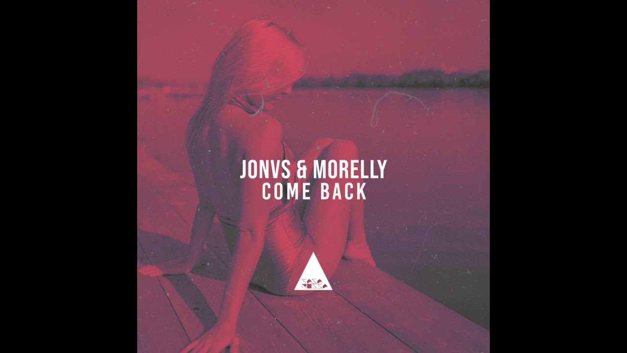 Watch Morelly, JONVS - Come Back (Original Mix) on YouTube Watch Morelly, JONVS - Come Back (Original Mix) on YouTube