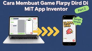 Cara Buat Game Flappy Bird di MIT App Inventor Part 2 | Tutorial Lanjutan Game Android