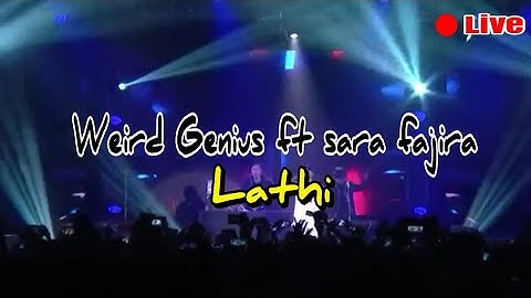 🔴LATHI - WEIRD GENIUS FT SARA FAJIRA LIVE PERFORMANCE  #lathi #musikindonesia #weirdgenius