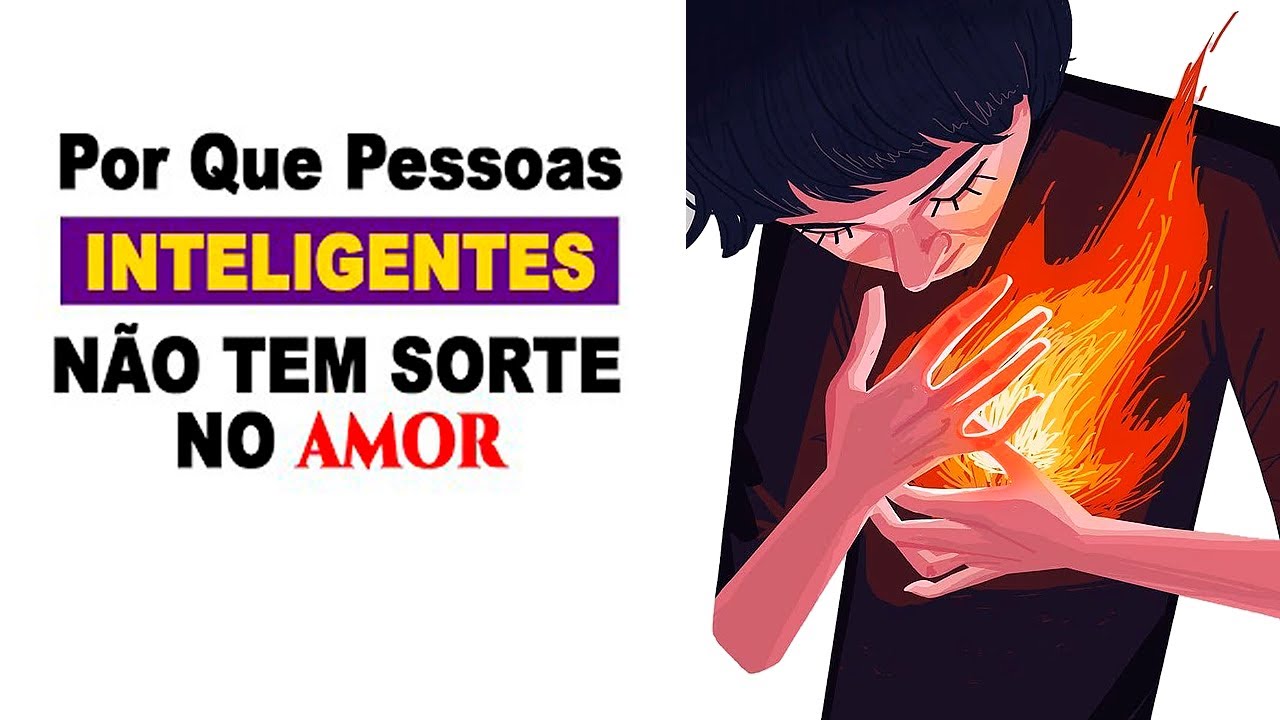 Por Que Pessoas INTELIGENTES Evitam a Vida AMOROSA (Psicologia releva)