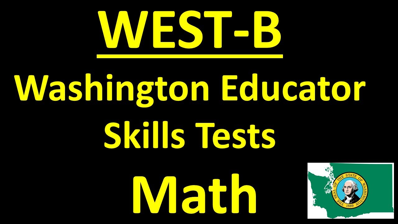WEST B Washington Educator Skills Tests 097 Math   IMPROVE YOUR SCORE