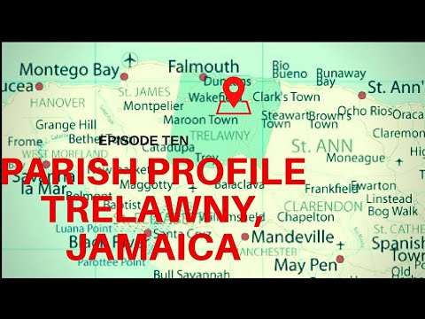 PARISH PROFILE: TRELAWNY, JAMAICA