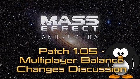 Patch 1.05 Breakdown and Discussion - Including Undocumented Changes [06/04/2017]