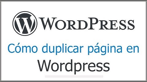 Cómo duplicar página en WordPress  - Muy fácil