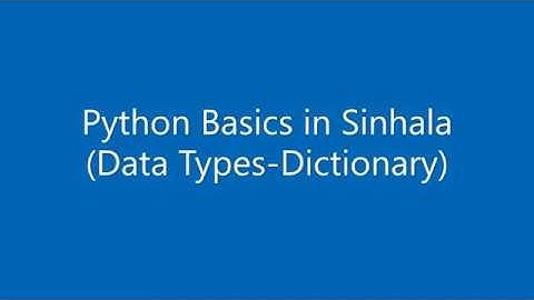 1. Python Basics in Sinhala (4. Data Types - Dictionary)