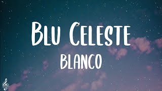 BLANCO - Blu Celeste (Lyrics)