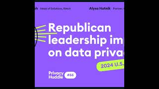 Republican leadership impact on data privacy - Post 2024 US Election