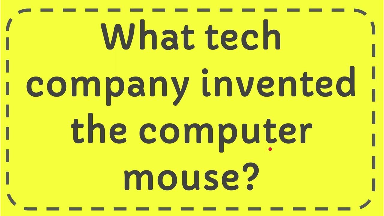 What tech company invented the computer mouse youtube