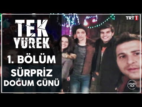 Tek Yürek 1. Bölüm - Sürpriz Doğum Günü