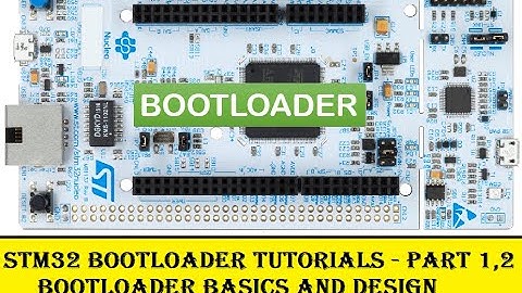 STM32F7  (Cortex M7) Bootloader Tutorial Part 1 & 2 - Bootloader Introduction and Design for STM32