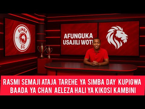 LIVE SEMAJI LA CAF AANIKA MASHINE ZOTE ZILIZOSAJILIWA MPAKA SASA SIMBA DAY RASMI NI MWEZI WA TISA 