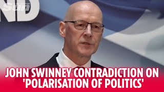 John Swinney contradiction complaining about &#39;polarisation of politics&#39; despite contributing to it