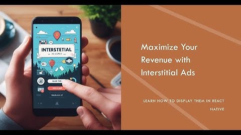 How to display Interstitial Ads from Google AdMob in react native