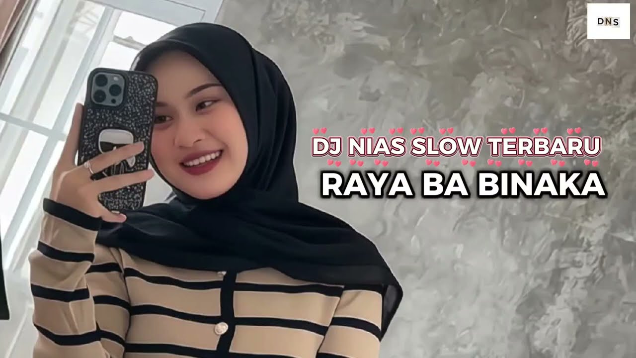 DJ REMIX NIAS SLOW TERBARU - RAYA BA BINAKA - COVER BAY ( DNS ) 