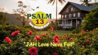 JAH Love Neva Fail—A Must-Hear Soothing Version of Psalm 13 with Karlene on Caribbean Morning Praise