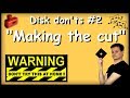 disk don&#39;ts #02 &quot;Making the cut&quot;