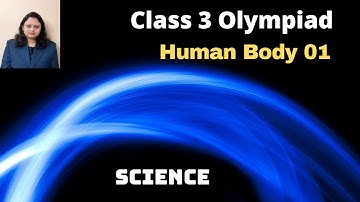Human Body 01| Class 3 | Science Olympiad