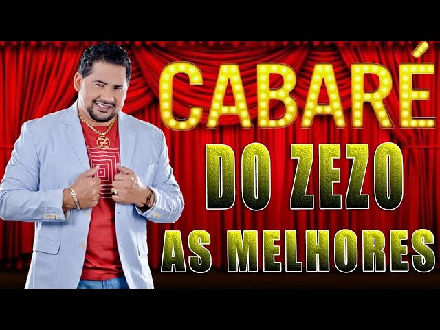 Cabaré Do Zezo As Melhores  2021( MÚSICAS INÉDITAS ) class=