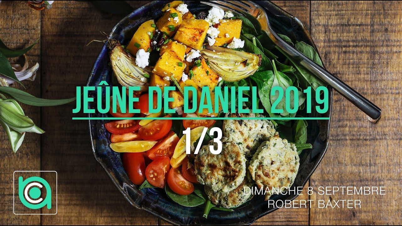 Le Jeûne de Daniel 2019 1/3 Pasteur Robert 08/09 YouTube