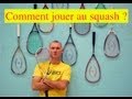 Comment jouer au squash