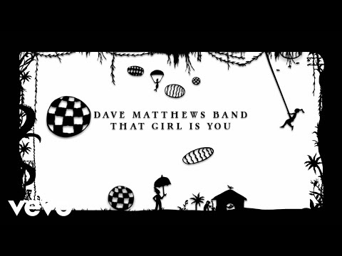 Dave Matthews Band - That Girl Is You (Visualizer)