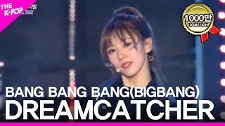 Dreamcatcher, BANG BANG BANG(BIGBANG) [Jeju hallyu Festival 2018]