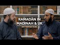 Ramadan in Madinah & UK - Discussion with Ustaadh Abul Abbaas Naveed #InTheMaktaba