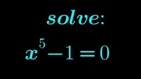 Solving x⁵ - 1 = 0 | The 5th Roots of Unity