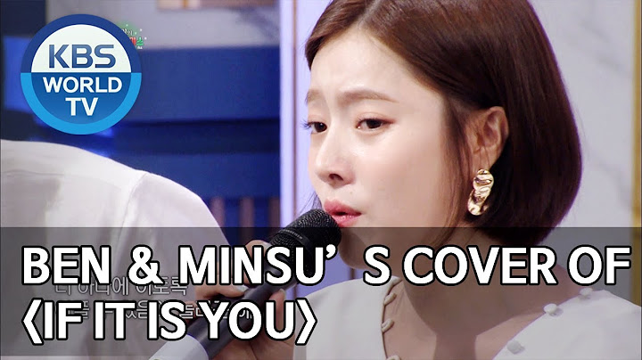 Ben and Minsu’s cover of “If it is you” [Happy Together/2019.08.22]