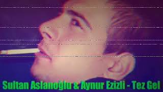 Sultan Aslanoglu Aynur Ezizli Tez Gel(duet) Resimi