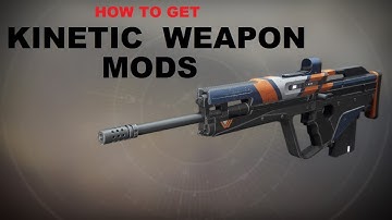 Destiny 2 - How to get Kinetic weapon mods