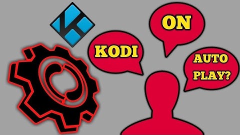Kodi on AUTOPLAY?