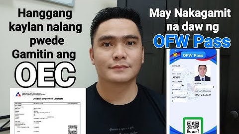 HANGGANG KAILAN BA PWEDE GAMITIN ANG OEC PABALIK SA IBANG BANSA? MAY NAKAGAMIT NA DAW NG OFW PASS.