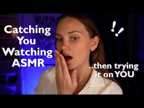 Friend Catches You Watching ASMR (then tries it on YOU!)