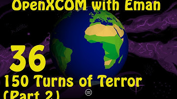 OpenXCOM with Eman 36: 150 Turns of Terror (Part 2)