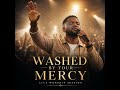 Washed by Your Mercy | Gospel Worship | Live 2026