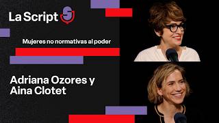 La Script | Non-normative women take charge | Adriana Ozores and Aina Clotet