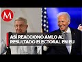 AMLO no felicita a Joe Biden; esperará a que terminen procesos legales de la elección