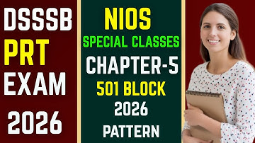 DSSSB PRT NIOS 501 Chapter 5 Summary | Most Important Notes & Questions for PRT Exam 2025
