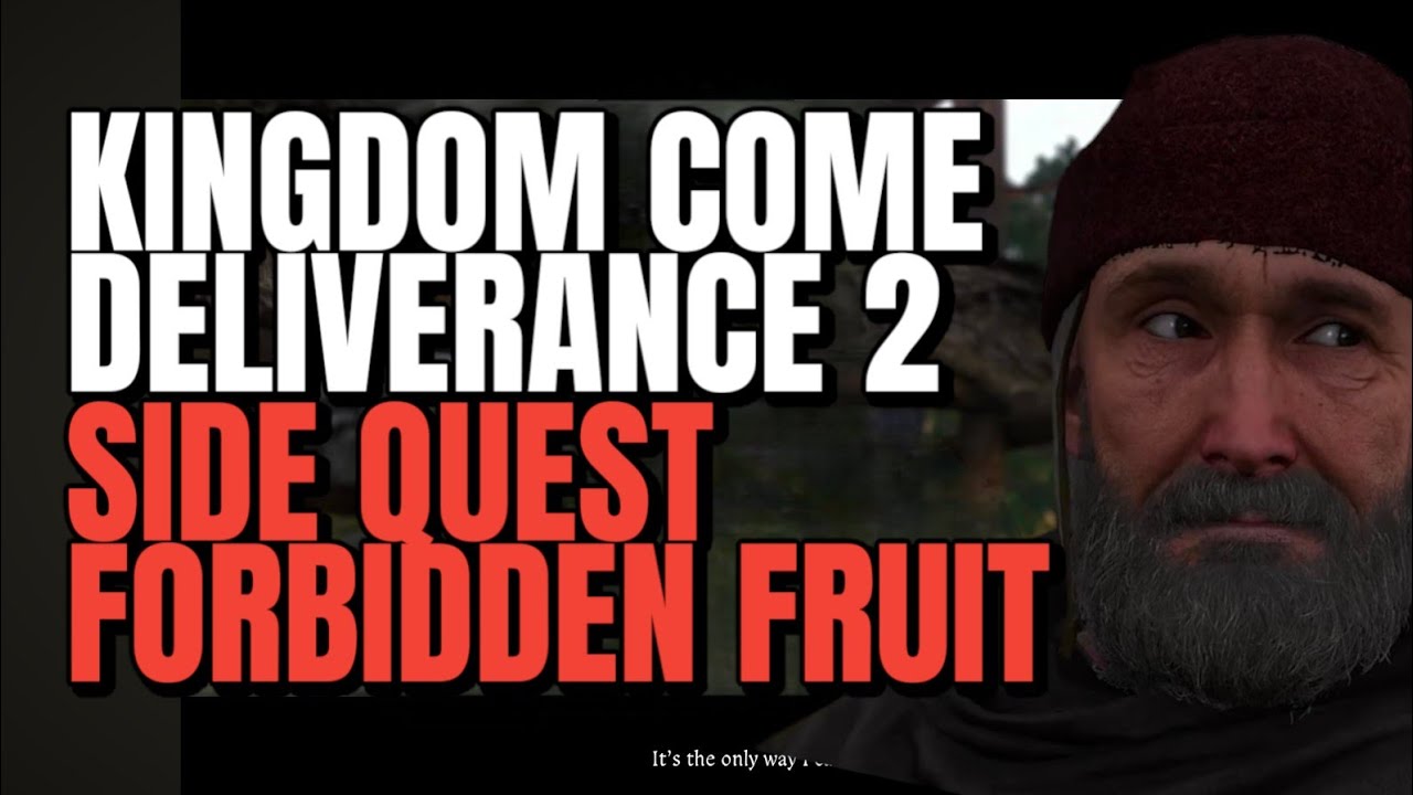 Kingdom Come Deliverance 2 "Forbidden Fruit" Side Quest