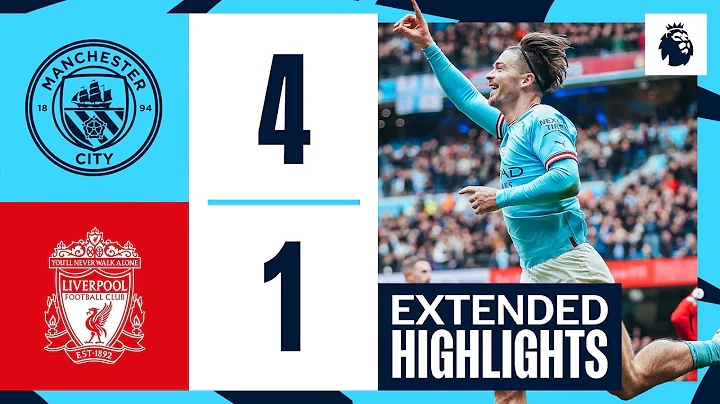 EXTENDED HIGHLIGHTS | Man City 4-1 Liverpool | Grealish inspires huge win - DayDayNews