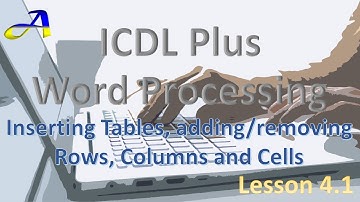 Microsoft Word: Creating Tables Adding/Removing Rows and Columns, ICDL Plus Word Processing 4.1