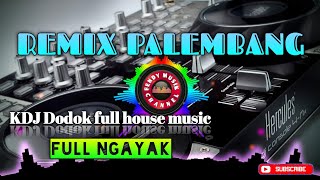 Remix Palembang KDJ Dodok Full Ngayak
