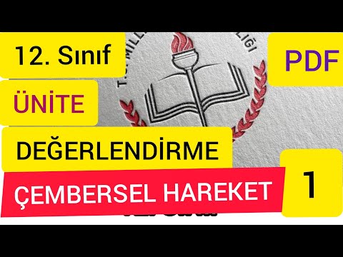 ÇEMBERSEL HAREKET SORU ÇÖZÜMÜ ÜNİTE DEĞERLENDİRME 1 ( PDF) (12. SINIF MEB KİTABI)