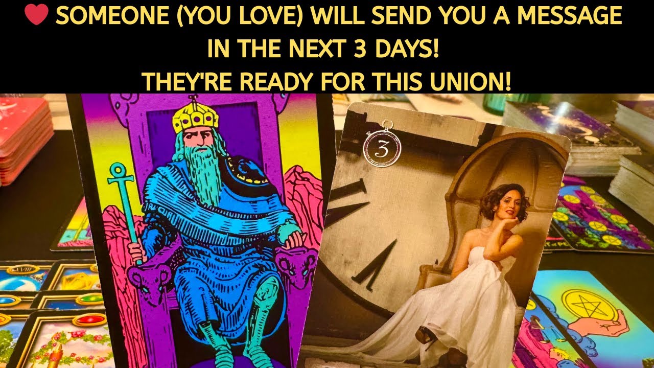❤️ SOMEONE (YOU LOVE) WILL SEND YOU A MESSAGE IN THE NEXT 3 DAYS! THEY'RE READY FOR THIS UNION!