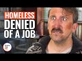 HOMELESS MAN DENIED OF A JOB | @DramatizeMe