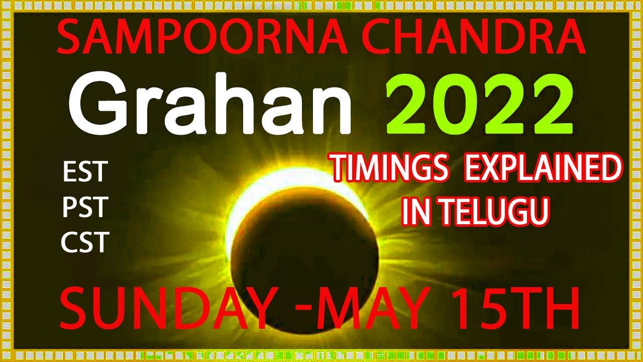 Chandra Grahanam May 15th, 2022 USA date and Time Explained in