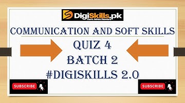 Digiskills 2.0 Communication and Soft Skills quiz 4 batch 2 solution || Soft Skills Quiz 4 solved