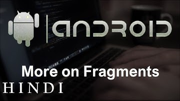 Android App Development for Beginners-17-More on Fragments (हिन्दी)